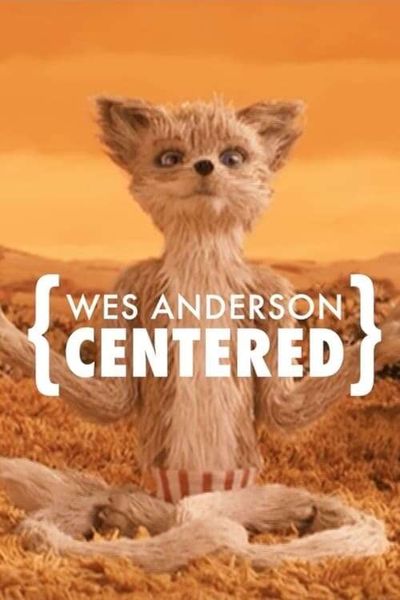 Wes Anderson: Centered, 2014